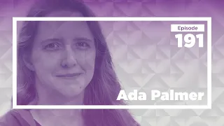 Ada Palmer on Viking Metaphysics, Contingent Moments, and Censorship | Conversations with Tyler
