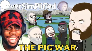 OverSimplified "The Pig War - OverSimplified" REACTION!!!
