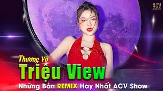 THƯƠNG VÕ REMIX | PlaylistTổng Hợp Nhạc Trẻ Remix Triệu View Càng Nghe Càng Nghiền~ Thủy Chung Remix