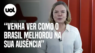 Com volta de Bolsonaro, Gleisi  provoca: ‘venha ver como Brasil melhorou’