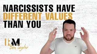 Narcissists have Different Values than You