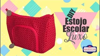 DIY Estojo Escolar Luxo | Especial volta às aulas