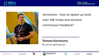 Serverless - how to speed up tests over 300 times? (Tomasz Konieczny, Poland) [EN]