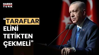 Cumhurbaşkanı Erdoğan: "Derhal ateşkes ilan edilmeli" Fevzi Çakır aktardı