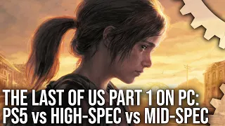 The Last of Us Part 1 PC vs PS5 - A Disappointing Port With Big Problems To Address