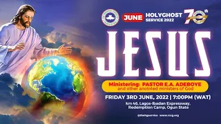 RCCG JUNE 2022 HOLY GHOST SERVICE - JESUS