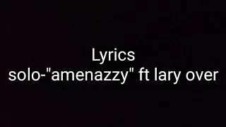 Solo= amenazzy feat lary over (letra official)