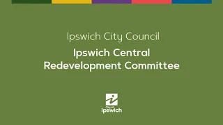 Ipswich Central Redevelopment Committee – 21 July 2020