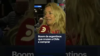 🛍️ Boom de argentinos 🇦🇷 que cruzan a Chile 🇨🇱 para comprar
