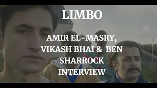 LIMBO -Vikash Bhai, Amir El-Masry & Ben Sharrock interview (2021)
