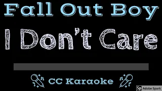 Fall Out Boy • I Don't Care (CC) [Karaoke Instrumental Lyrics]