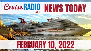 Cruise News Today — February 10, 2022