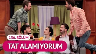 Tat Alamıyorum (136. Bölüm) - Çok Güzel Hareketler 2