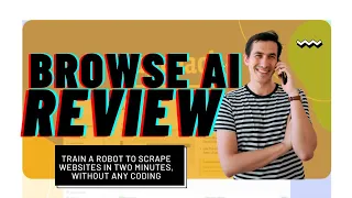 Browse AI review and Demo Tutorial: Train a robot to scrape websites in two mt without any code