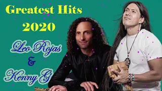 Leo Rojas, Kenny G  : Greatest Hits 2020 Pan Flute, Saxophone  : Romanti