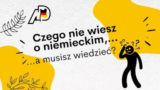 Czego jeszcze nie wiesz o niemieckim, a koniecznie musisz wiedzieć?