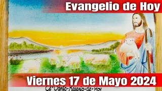 Evangelio de Hoy Viernes 17 de Mayo 2024 - El Santo Rosario de Hoy