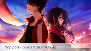 Nightcore- Dusk Till Dawn (Cover)