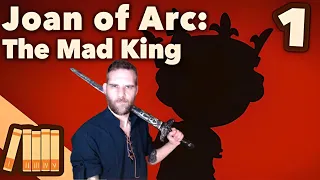 Frenchy Reacts to Joan of Arc - The Mad King
