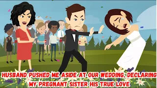【OSA】Husband Pushed Me Aside at Our Wedding, Declaring My Pregnant Sister His True Love
