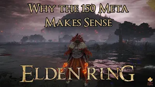 Elden Ring - Why the 150 Meta Makes Sense