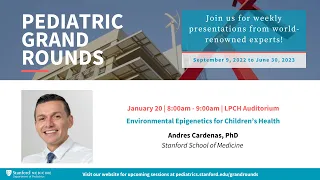 Stanford Pediatric Grand Rounds: Environmental Epigenetics for Children’s Health