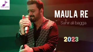 Maula Re | Sahir Ali Bagga | New Song 2023 | #YsmixLyrics