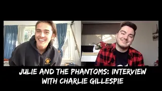 JULIE AND THE PHANTOMS: Interview with Charlie Gillespie