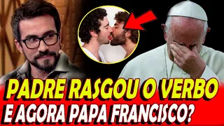 PADRE Falou RASGADO! IRRITOU Até O Papa Francisco