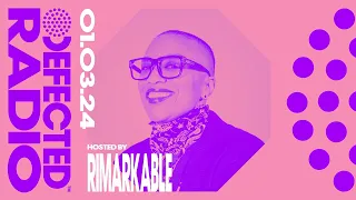 Defected Radio Show Hosted by Rimarkable 01.03.24