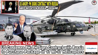 US Condemns PH: PH Signs Contract with Russia to Purchase Package of 17 Mi-17 Helicopters