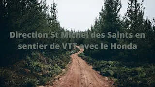 Direction St Michel des Saints en sentier de VTT avec le honda