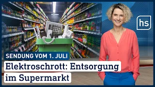 Elektroschrott: Entsorgung im Supermarkt | hessenschau vom 01.07.2022