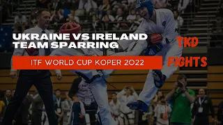 Ukraine vs Ireland | Team Sparring Semifinal | ITF World Cup 2022