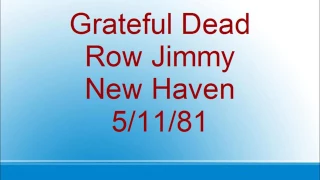 Grateful Dead  - Row Jimmy - New Haven - 5/11/81