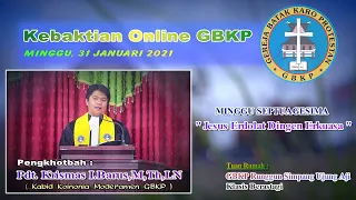 ||KEBAKTIAN  MINGGU GBKP 31 JANUARI 2021 || TUAN RUMAH GBKP  RUNGGUN SIMPANG UJUNG AJI||