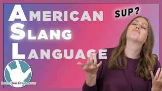 American Slang to American Sign Language (Slang Signs)
