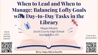 When to Lead and When to Manage: Balancing Lofty Goals with Day-to-Day Tasks in the Library