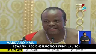 Speech by His Majesty King Mswati III at Reconstruction Fund launch