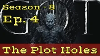 Game of Thrones Season 8 - Ep. 4 PLOT HOLES!