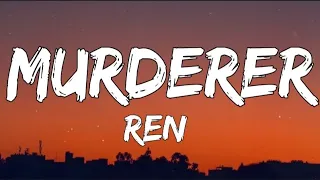 Ren - Murderer (Lyrics)