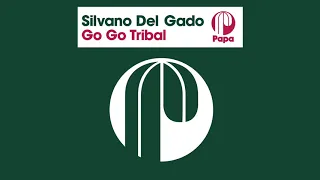 Silvano Del Gado - Go Go Tribal (Original Mix)