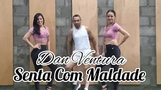 Senta Com Maldade - Dan Ventura|Coreografia Rubinho Araujo