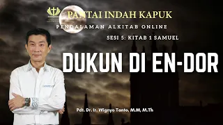 Kitab 1 Samuel (Sesi 5) - Dukun di En-Dor - Pdt. Dr. Ir. Wignyo Tanto, M.M, M.Th