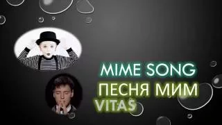 VITAS - Mime Song/ Витас - Песня мим/BÀI HÁT NGƯỜI NGHỆ SĨ KỊCH CÂM [ Video lyrics]