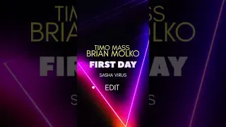TIMO MASS & BRIAN MOLKO - FIRST DAY (DJ SASHA VIRUS EDIT 2022)