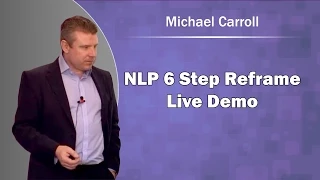 NLP 6 Step Reframe - Live Demo