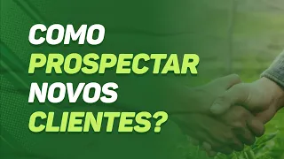 Como PROSPECTAR NOVOS CLIENTES?