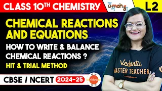 Chemical Reactions and Equations Class 10 L-2 | How to Write Chemical Reactions? | Umang | CBSE 10