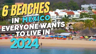 These 6 BEACH TOWNS in Mexico Are the MOST Desirable to Live in 2024